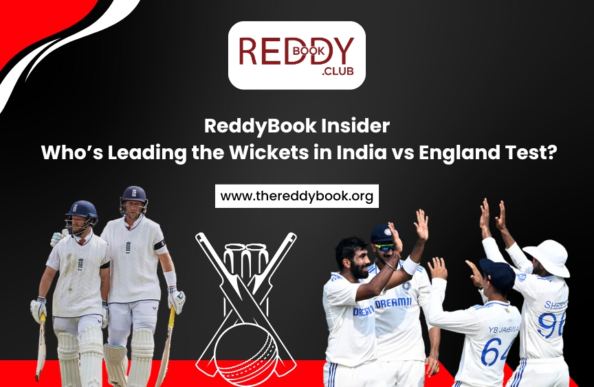 ReddyBook Insider: Who’s Leading the Wickets in India vs England Test?