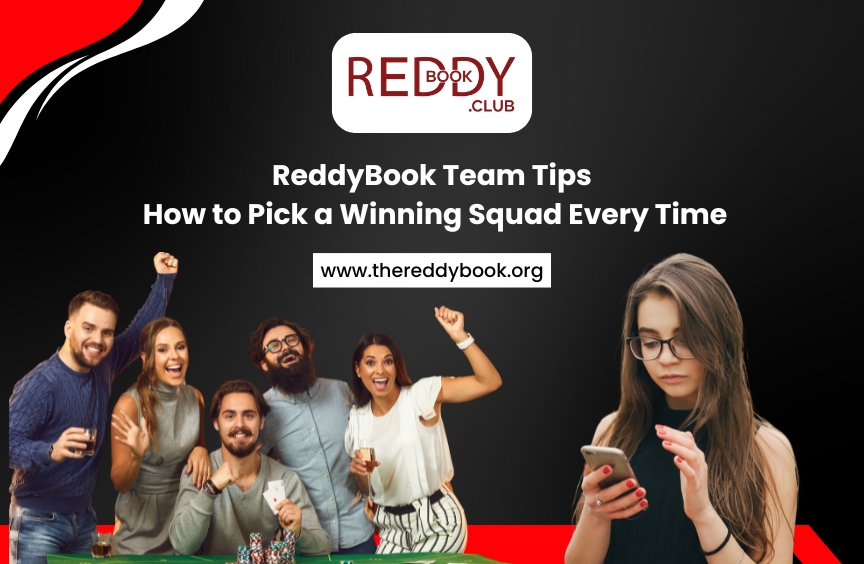 ReddyBook Team Tips: How to Pick a Winning Squad Every Time